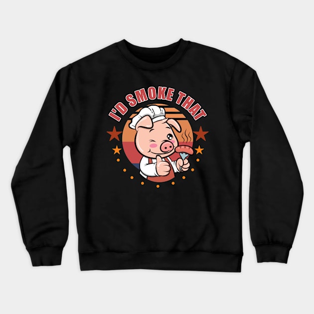 Funny BBQ Grilling Barbecue I'D SMOKE THAT Crewneck Sweatshirt by Bingsi